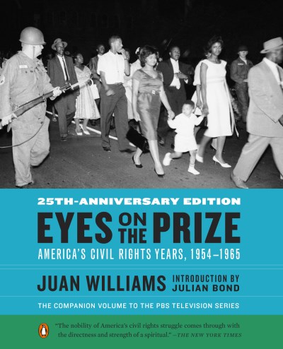 Juan Williams/Eyes on the Prize@ America's Civil Rights Years, 1954-1965@0025 EDITION;Anniversary